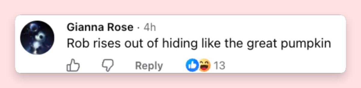 A viewer jokingly compared Rob's unexpected public appearance to a long-awaited return after years away from the spotlight. | Source: Facebook/People